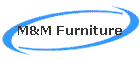 M&M Furniture