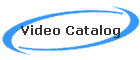 Video Catalog