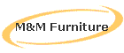 M&M Furniture